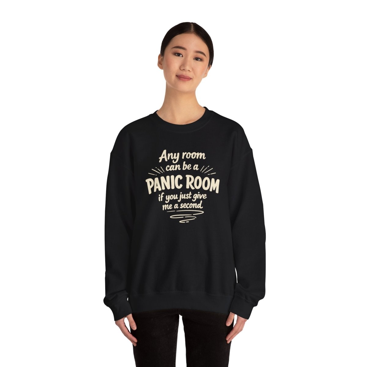Any Room Can Be a Panic Room Sweatshirt - Self - Care Shirts