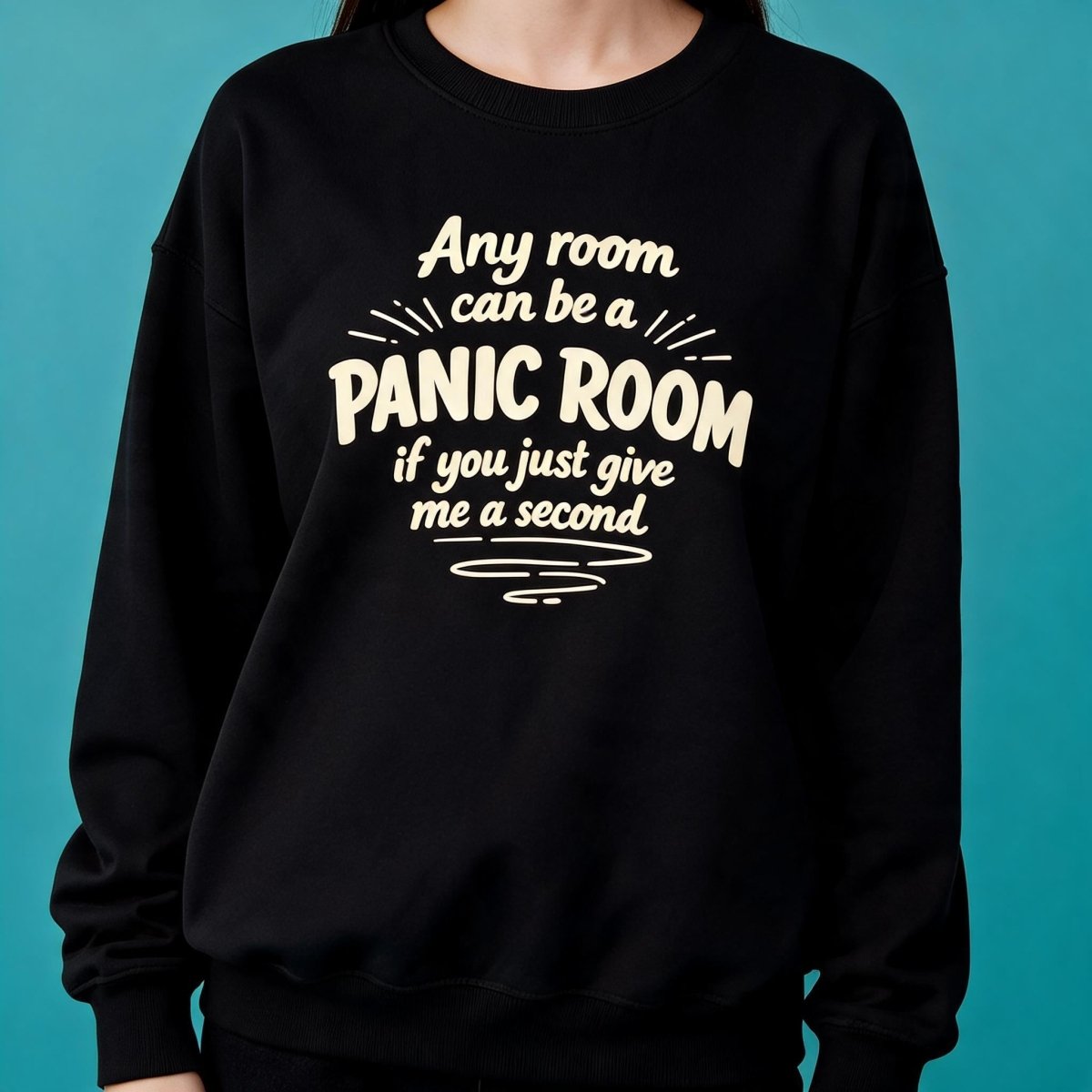 Any Room Can Be a Panic Room Sweatshirt - Self-Care Shirts