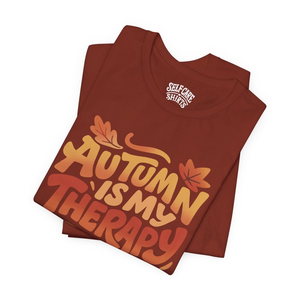 Autumn Is My Therapy | Mental Health Shirt - Self - Care Shirts