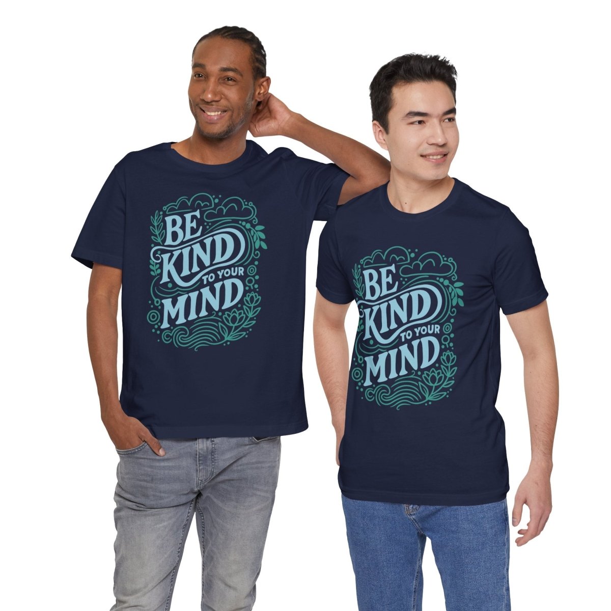 Be Kind to Your Mind | Mental Health Shirt - Self - Care Shirts