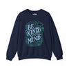 Be Kind to Your Mind Sweatshirt - Self-Care Shirts for mental health