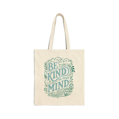 Be Kind to Your Mind Tote Bag - Self - Care Shirts