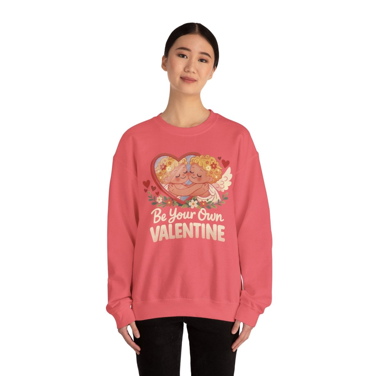 Be Your Own Valentine Sweatshirt - Self - Care Shirts