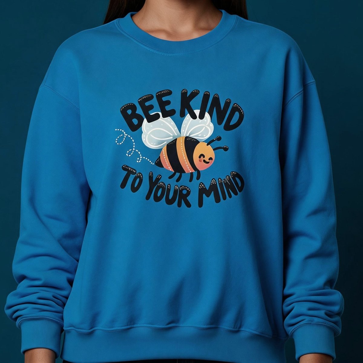 Bee Kind to Your Mind Sweatshirt - Self-Care Shirts