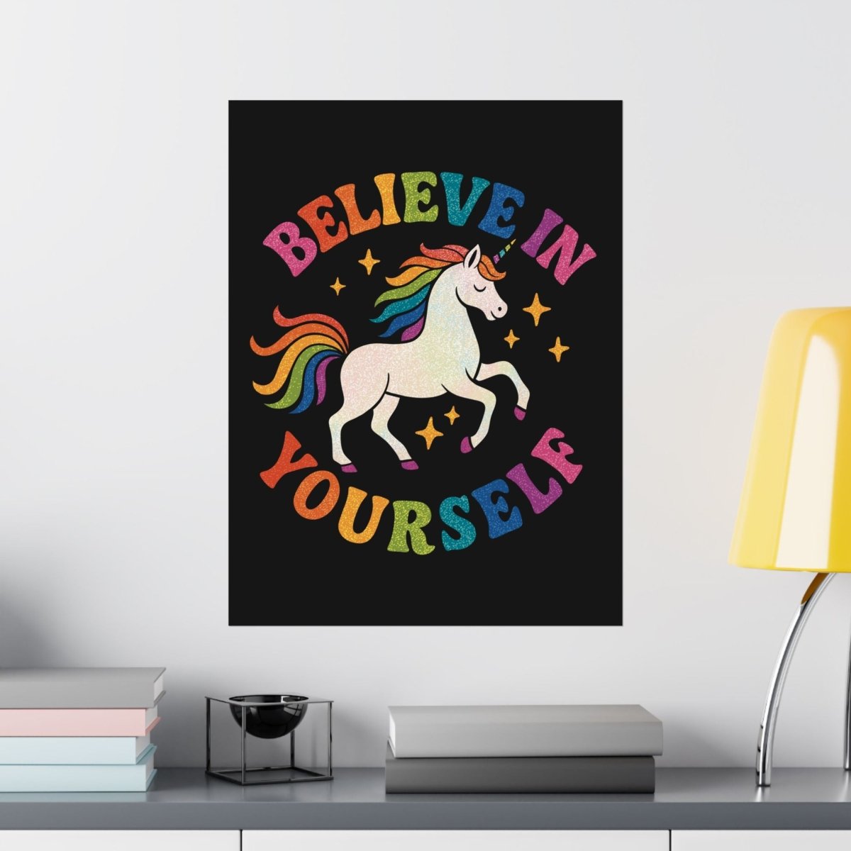 Believe in Yourself Unicorn Poster - Self - Care Shirts
