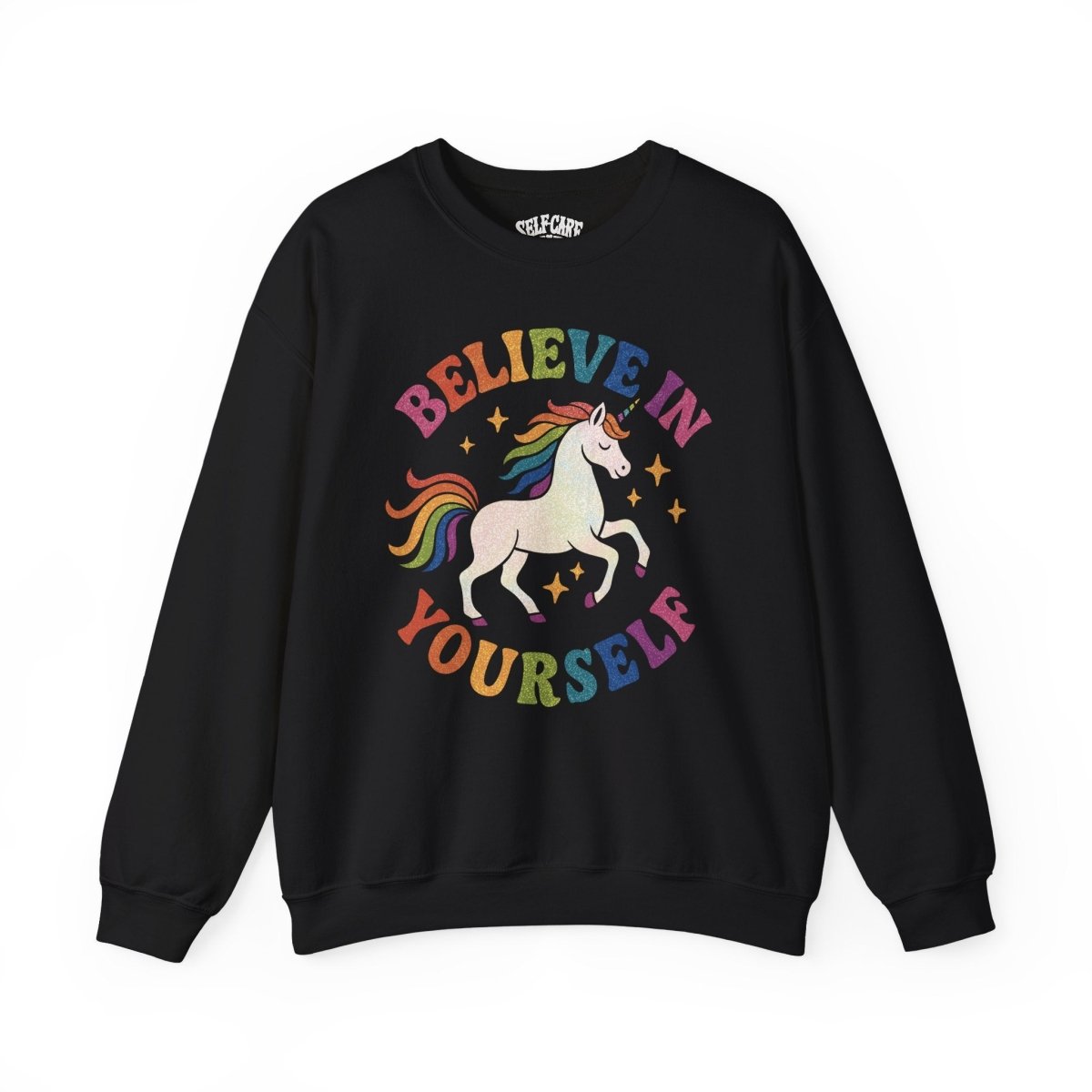 Believe In Yourself Unicorn Sweatshirt - Self - Care Shirts