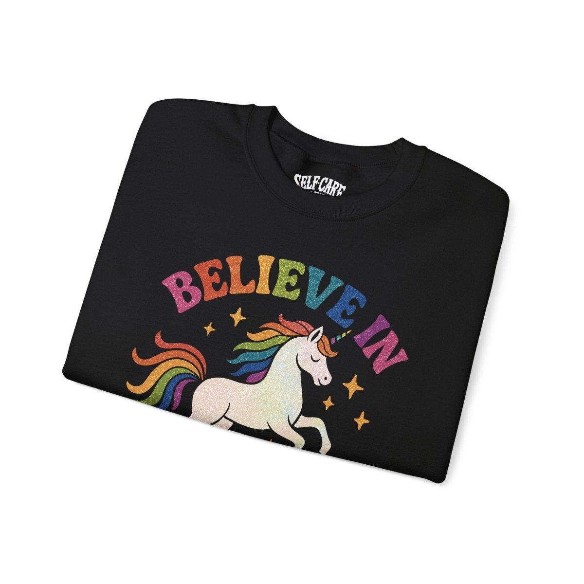 Believe In Yourself Unicorn Sweatshirt - Self - Care Shirts
