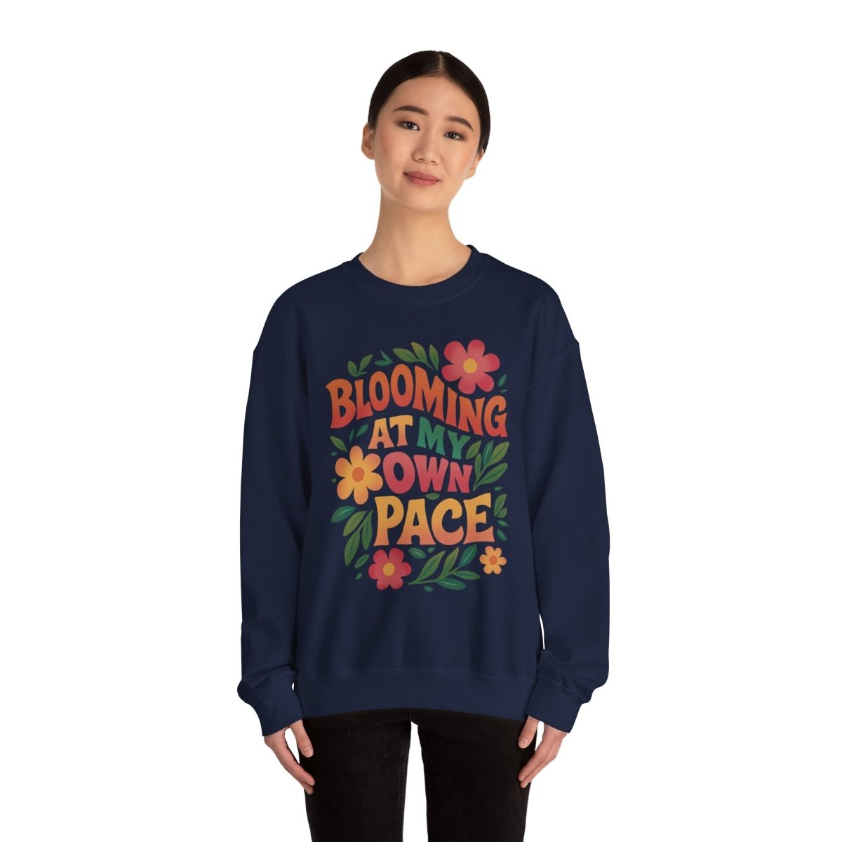 Blooming at My Own Pace | Mental Health Sweatshirt - Self - Care Shirts