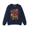Blooming at My Own Pace | Mental Health Sweatshirt - Self - Care Shirts