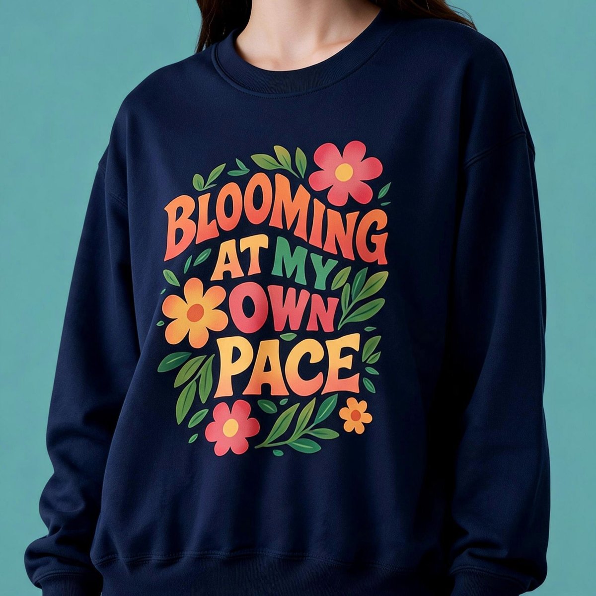 Blooming at My Own Pace Sweatshirt - Self-Care Shirts