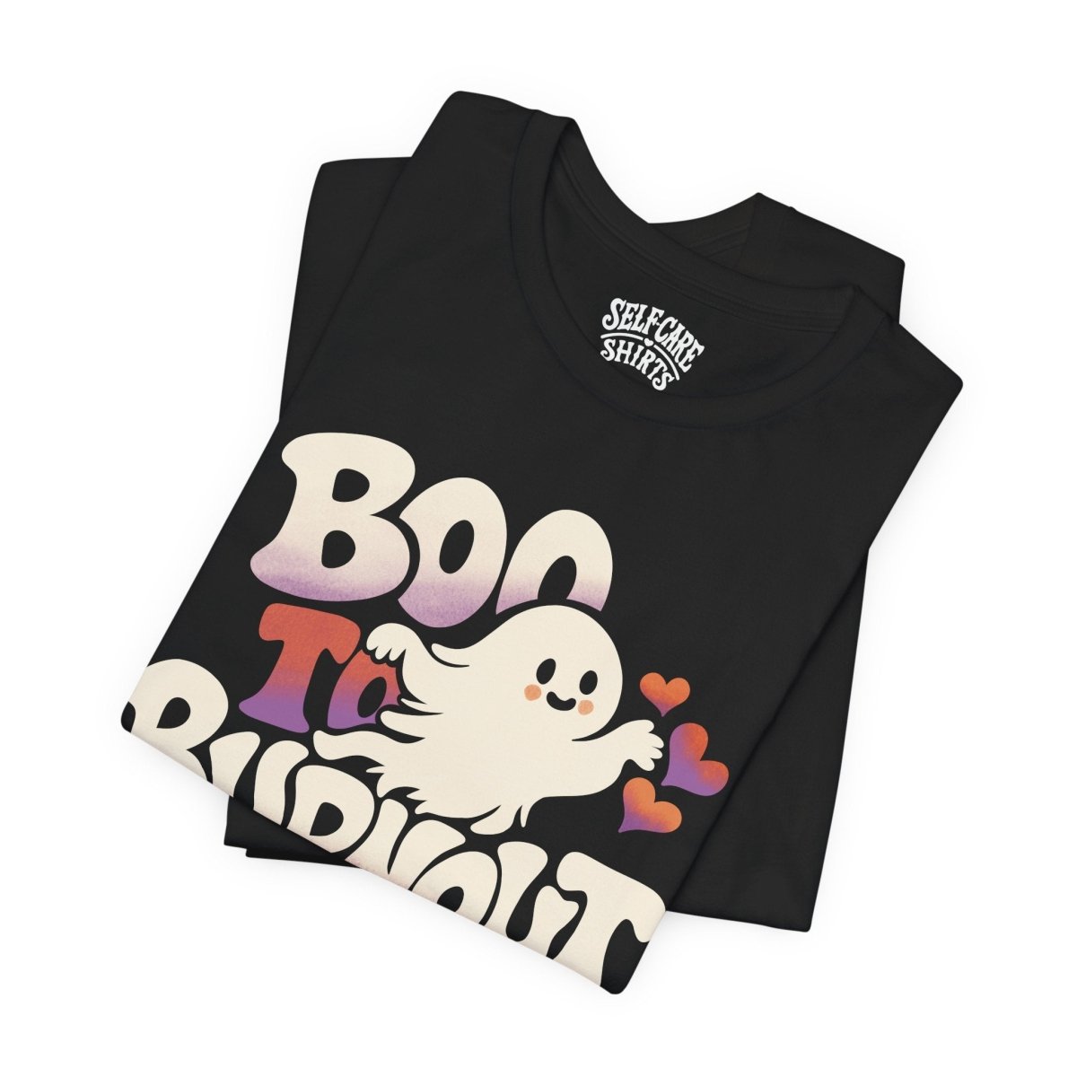 Boo to Burnout Shirt - Self-Care Shirts