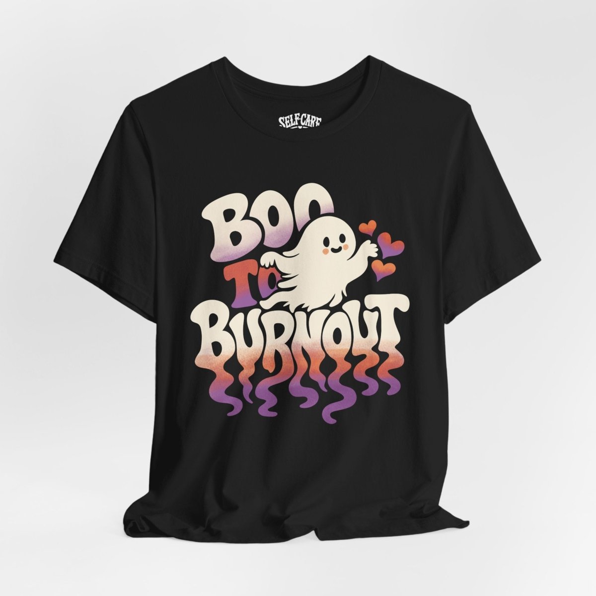 Boo to Burnout Shirt - Self-Care Shirts