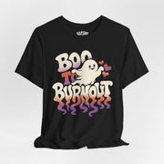 Boo to Burnout Shirt - Self-Care Shirts