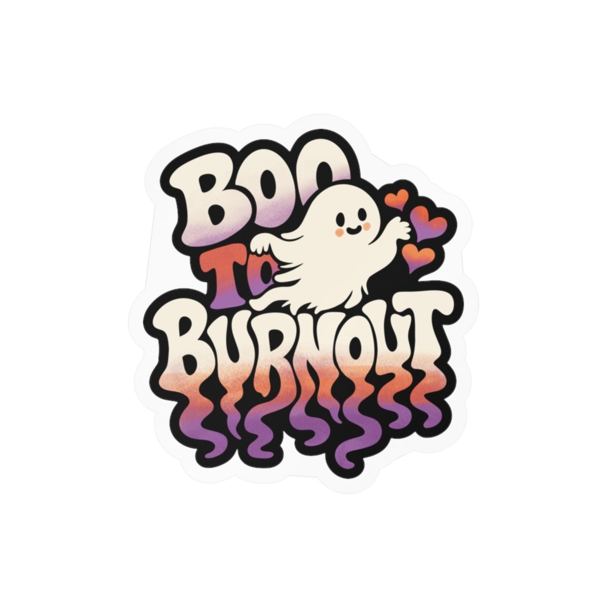 Boo to Burnout Sticker - Self-Care Shirts