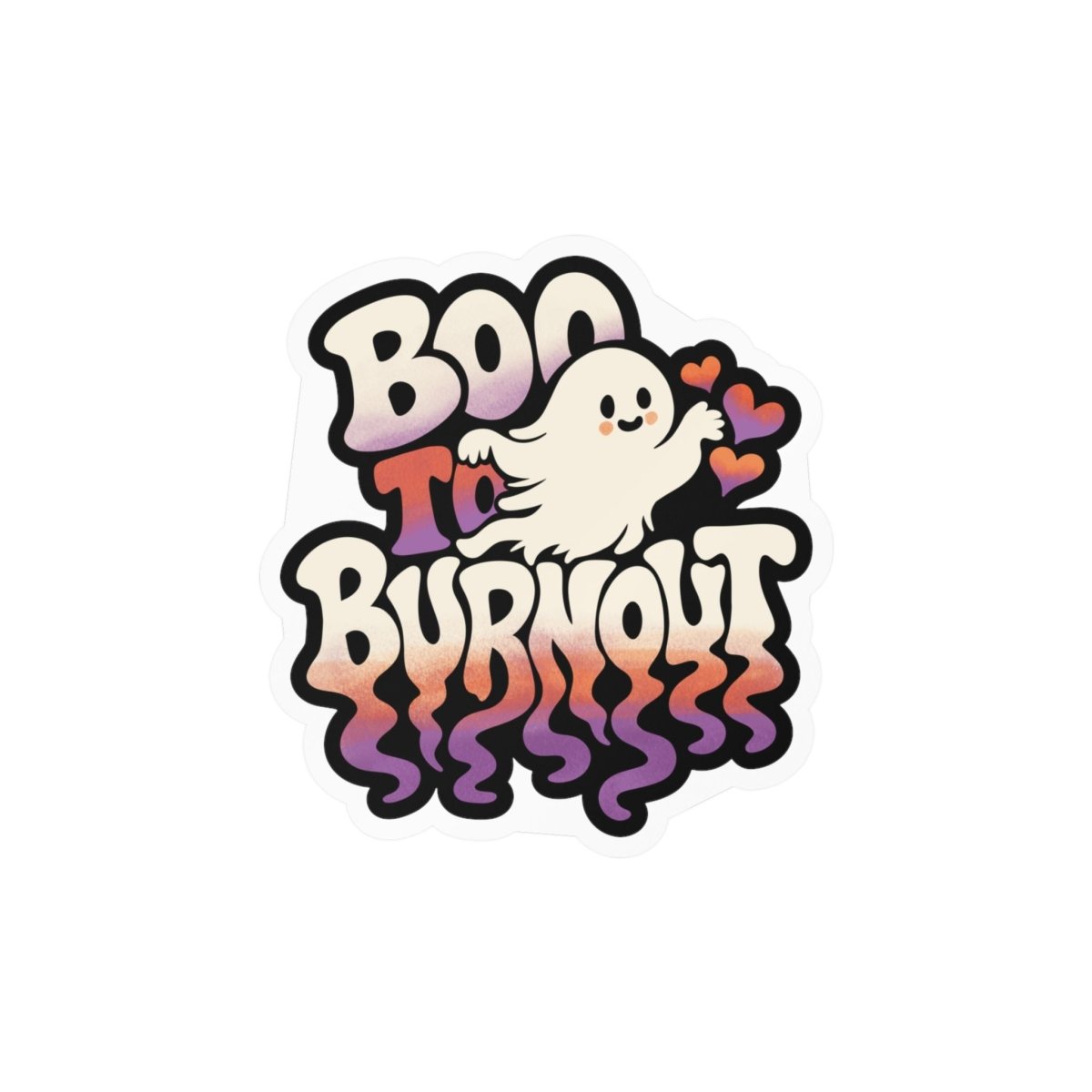 Boo to Burnout Sticker - Self-Care Shirts