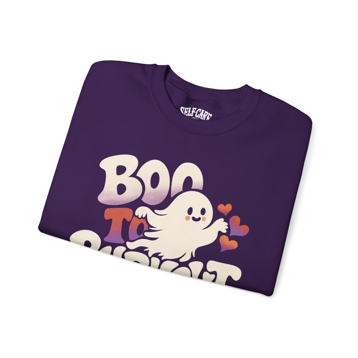 Boo to Burnout Sweatshirt - Self-Care Shirts