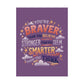 Braver Than You Believe Poster - Self - Care Shirts