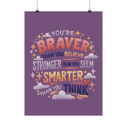 Braver Than You Believe Poster - Self-Care Shirts for mental health