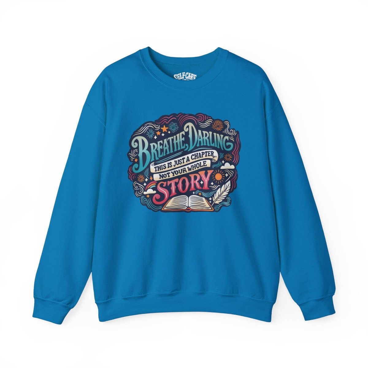 Breathe Darling Sweatshirt - Self-Care Shirts for mental health