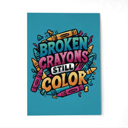 Broken Crayons Still Color Postcard - Self-Care Shirts