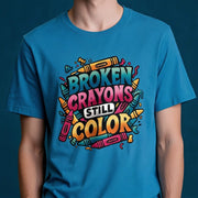 Broken Crayons Still Color Shirt - Self-Care Shirts