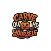 Carve Out Time For Yourself Sticker - Self-Care Shirts