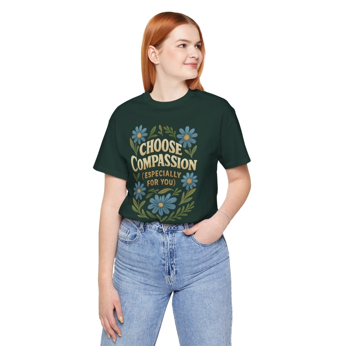 Choose Compassion (Especially for You) | Mental Health Shirt - Self - Care Shirts