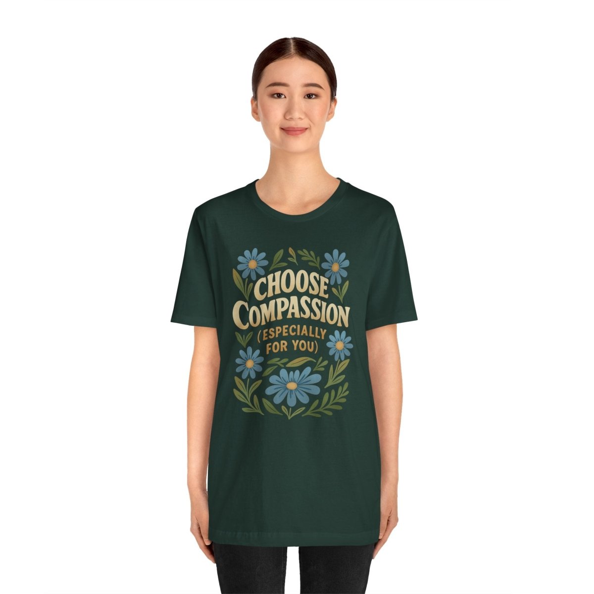 Choose Compassion (Especially for You) | Mental Health Shirt - Self - Care Shirts