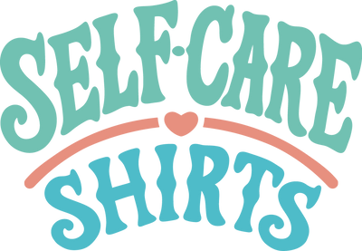 Self-Care Shirts