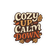 Cozy Up, Calm Down Sticker - Self-Care Shirts