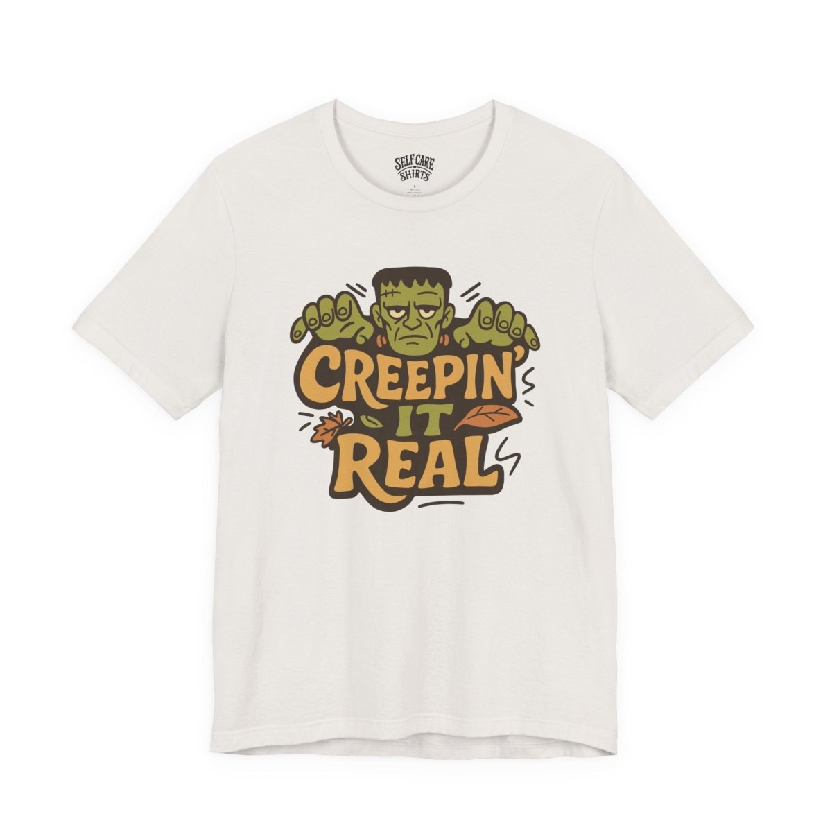 Creepin’ It Real | Mental Health Shirt - Self - Care Shirts