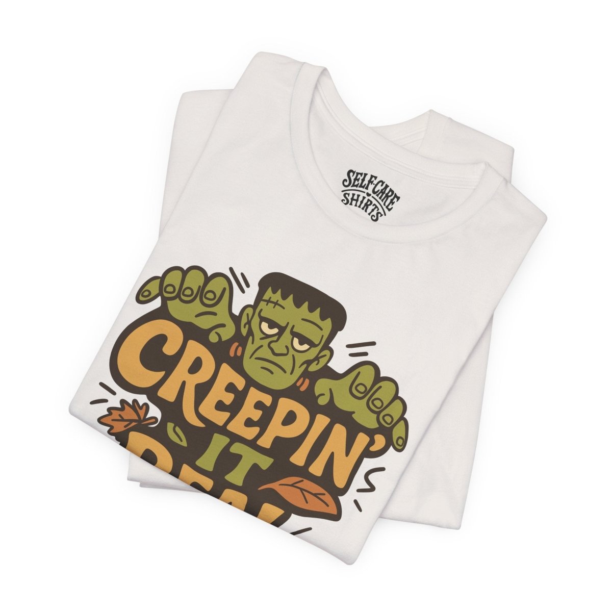 Creepin’ It Real | Mental Health Shirt - Self - Care Shirts