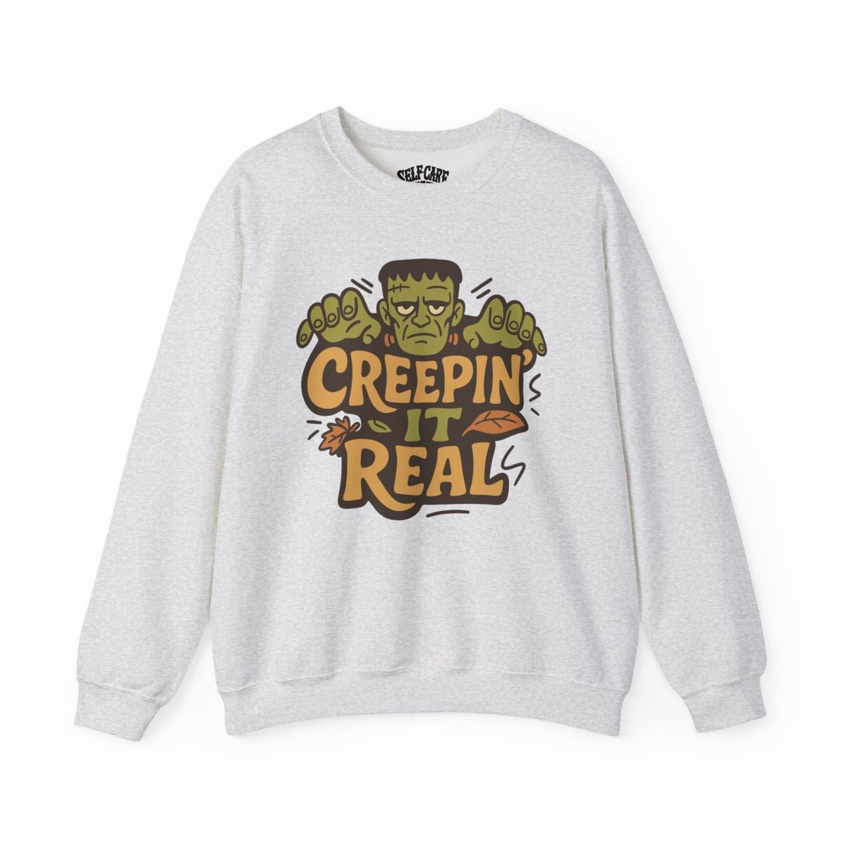 Creepin’ It Real | Mental Health Sweatshirt - Self - Care Shirts
