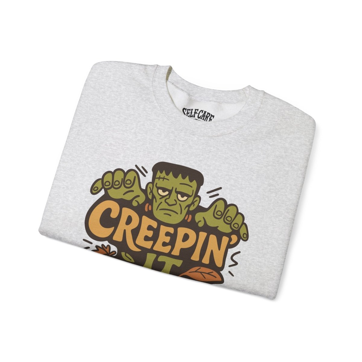 Creepin’ It Real | Mental Health Sweatshirt - Self - Care Shirts