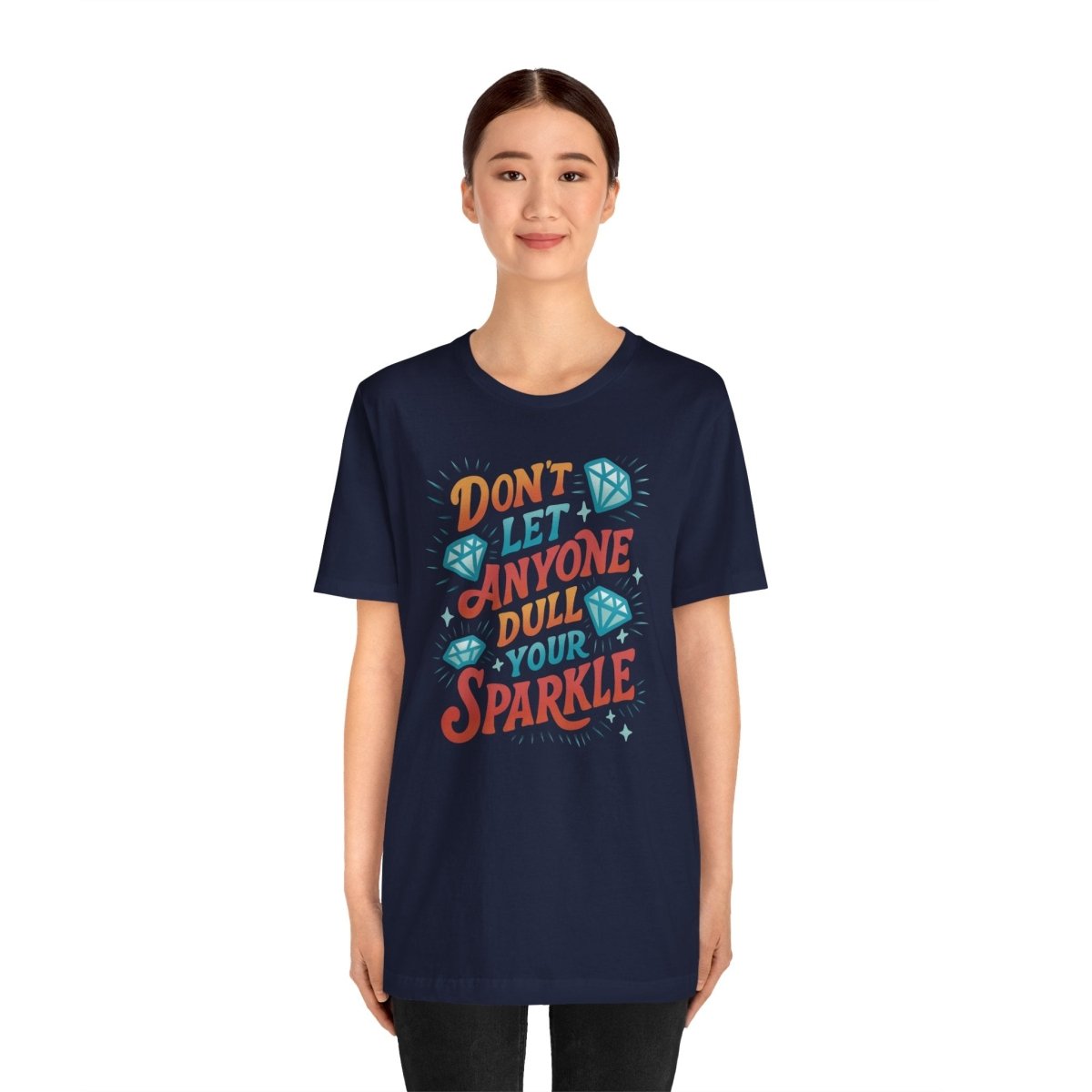 Don't Let Anyone Dull Your Sparkle | Mental Health Shirt - Self - Care Shirts