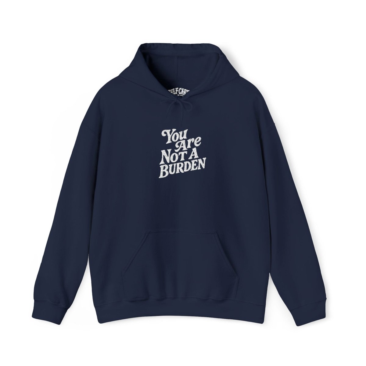 Embroidered You Are Not A Burden Hoodie - Self - Care Shirts