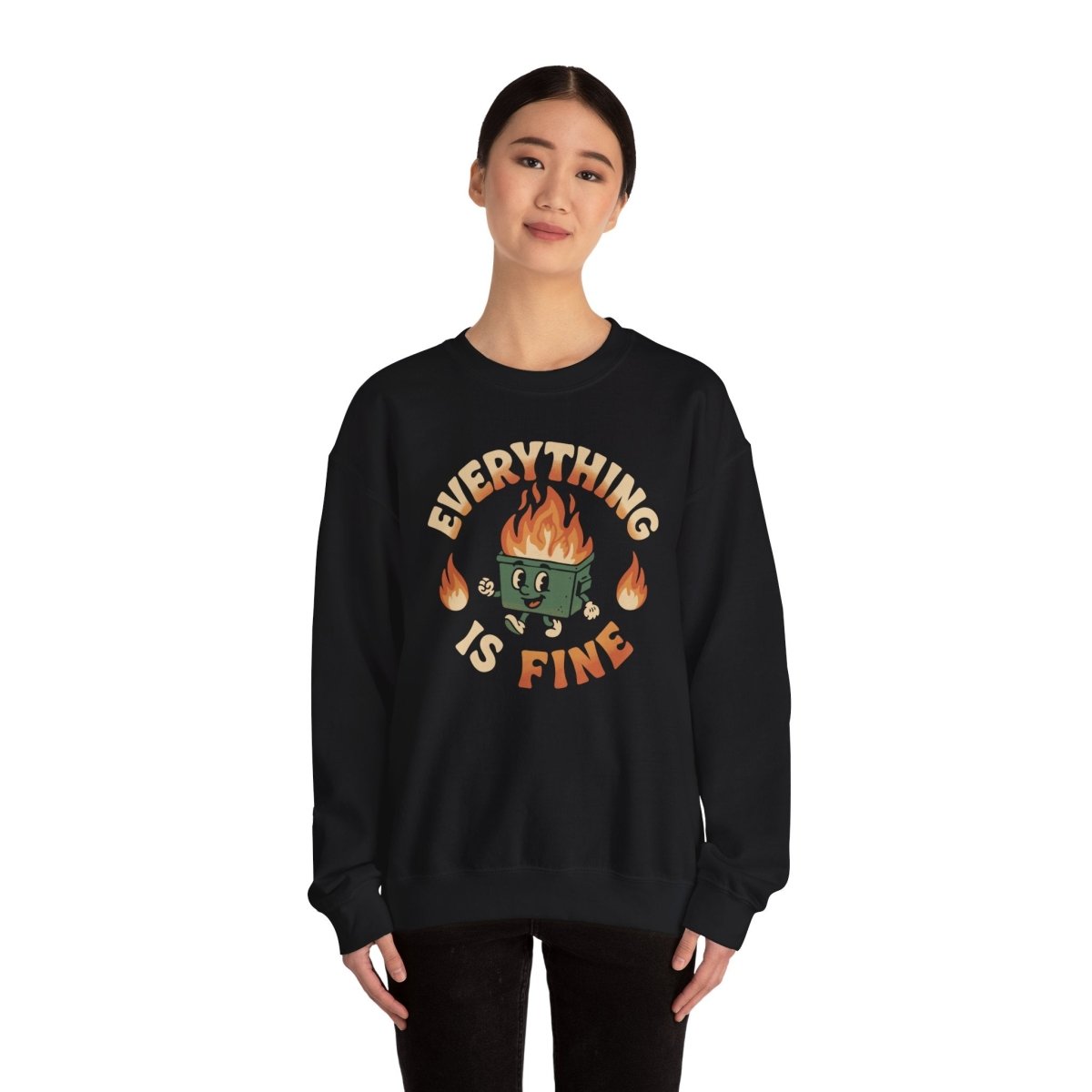 Everything Is Fine Dumpster Fire Sweatshirt - Self - Care Shirts