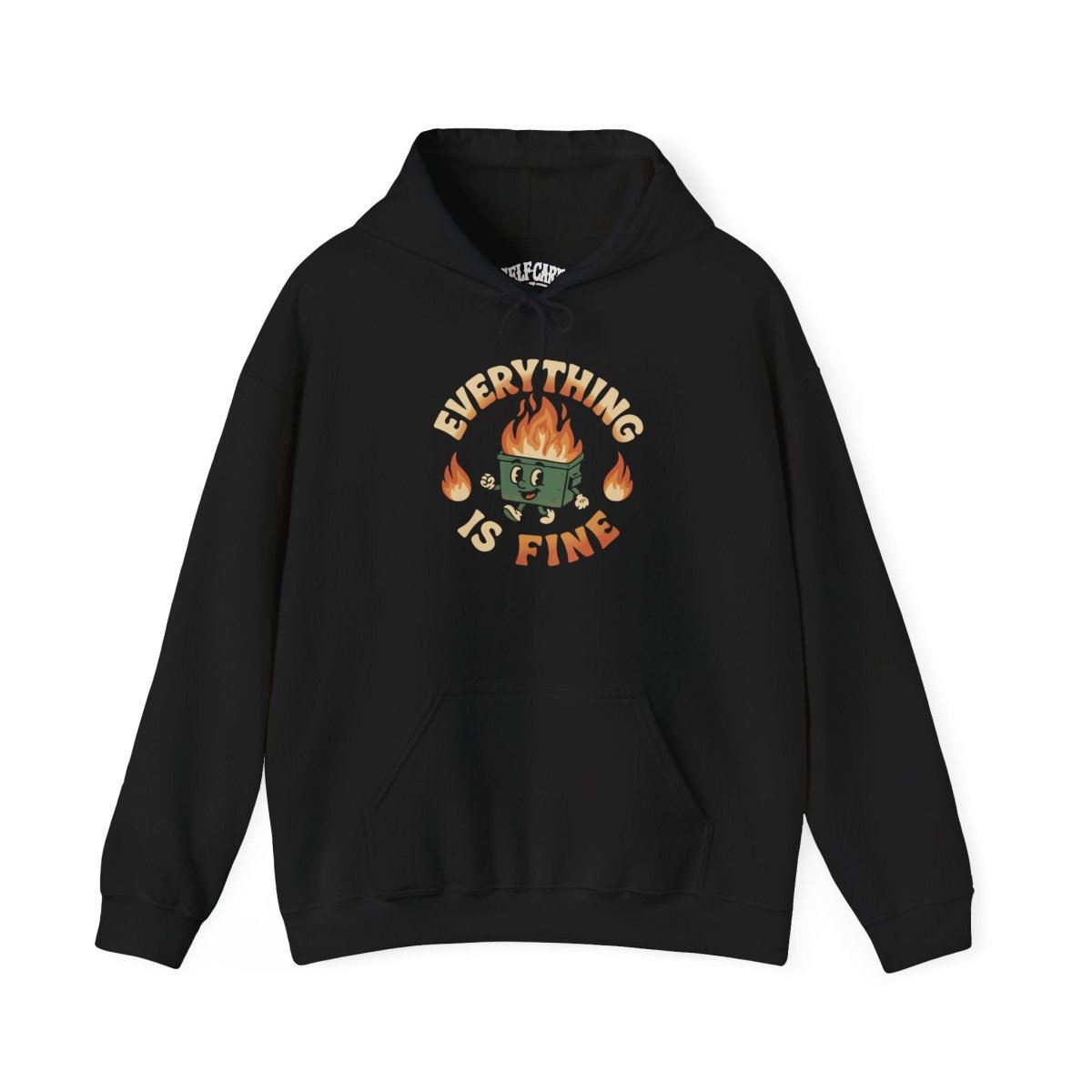 Everything Is Fine Dumpster Fire funny mental health hoodie - hand-drawn illustration - Self-Care Shirts