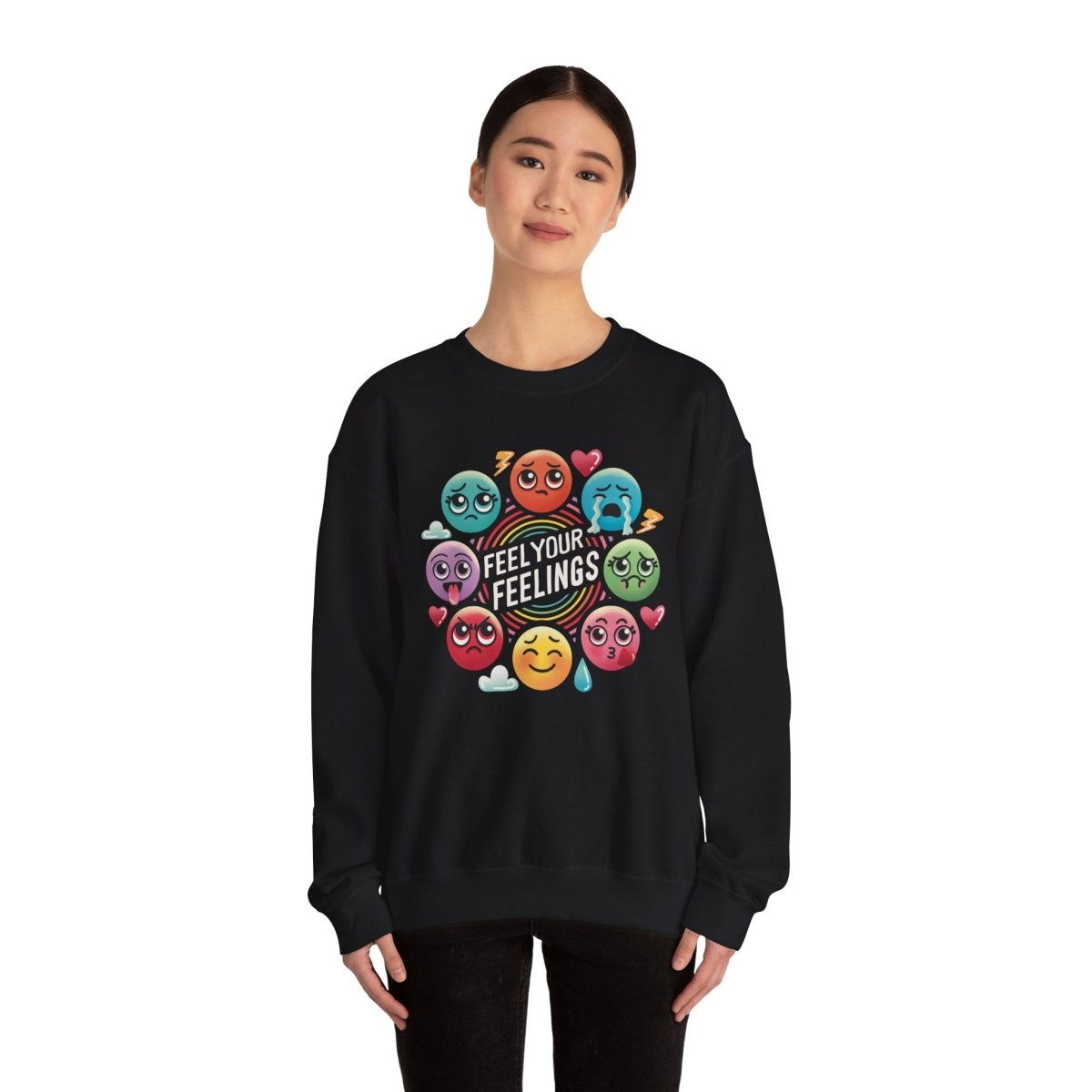 Feel Your Feelings | Mental Health Sweatshirt - Self - Care Shirts