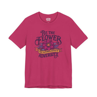 Flower Blooms Adversity | Mental Health Shirt - Self - Care Shirts