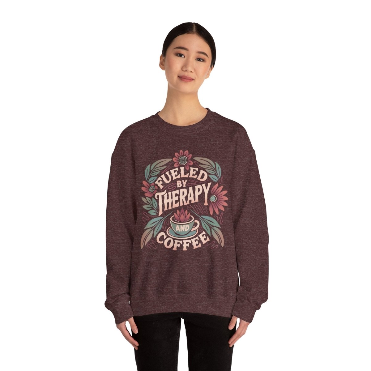 Fueled by Therapy & Coffee Sweatshirt - Self-Care Shirts for mental health
