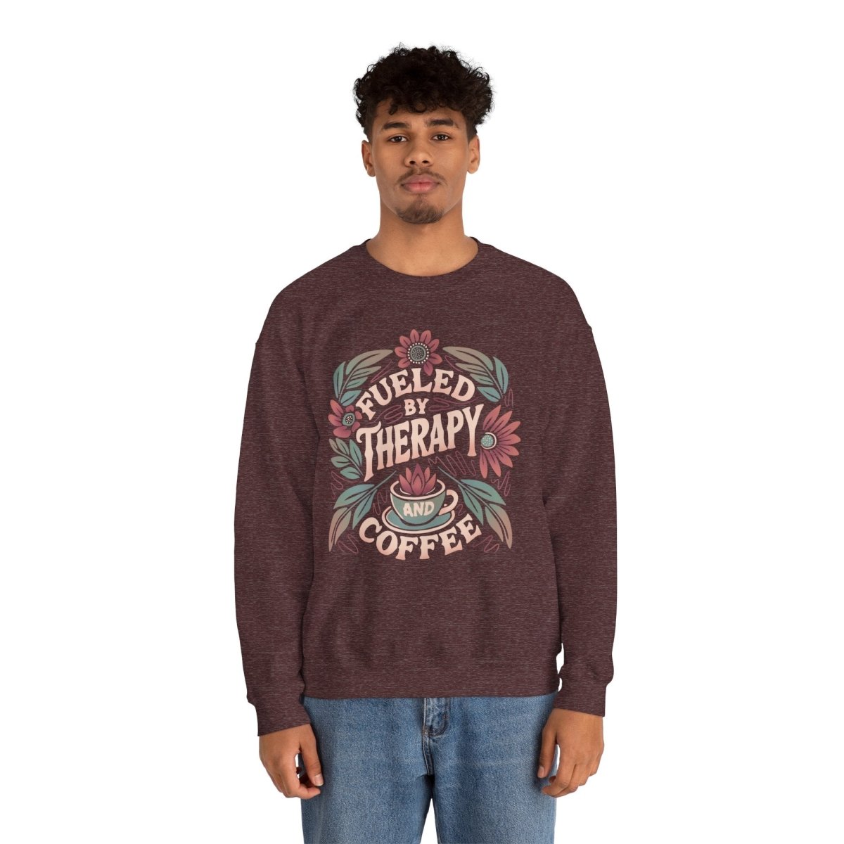 Fueled by Therapy & Coffee Sweatshirt - Self-Care Shirts for mental health