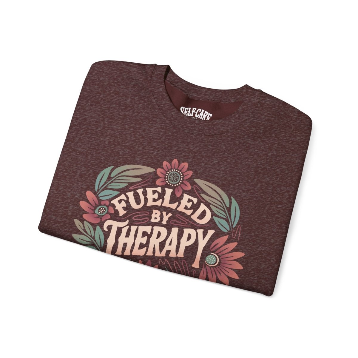 Fueled by Therapy & Coffee Sweatshirt - Self-Care Shirts for mental health