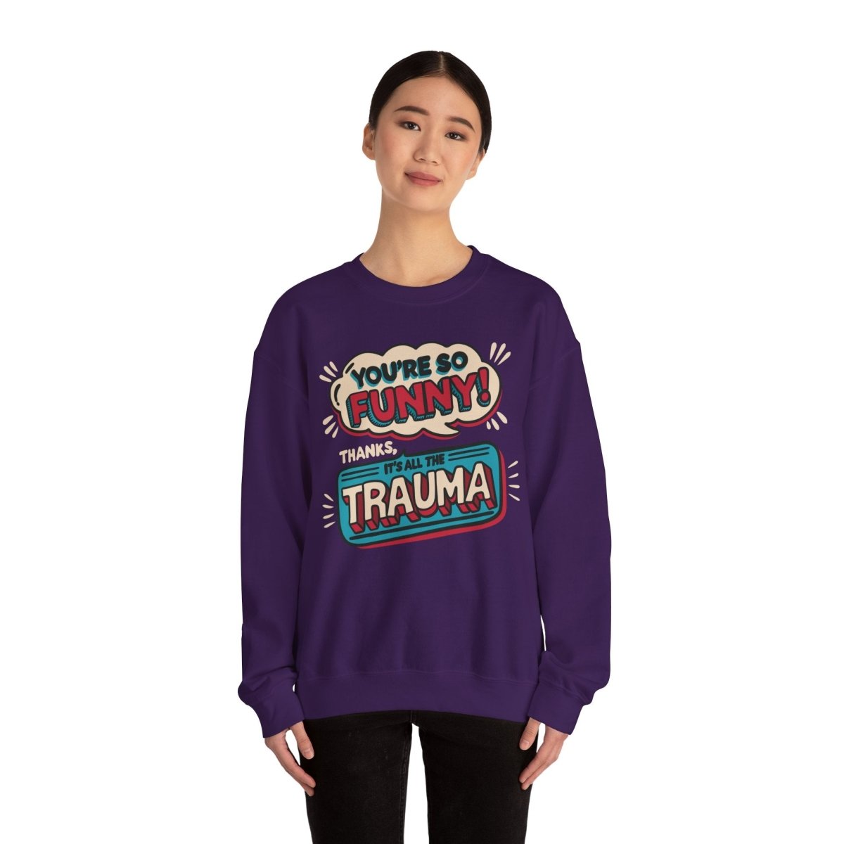 Funny Trauma Sweatshirt - Self - Care Shirts