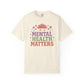Garment - Dyed T-shirt Mental Health Awareness Graphic Tee - Self - Care Shirts