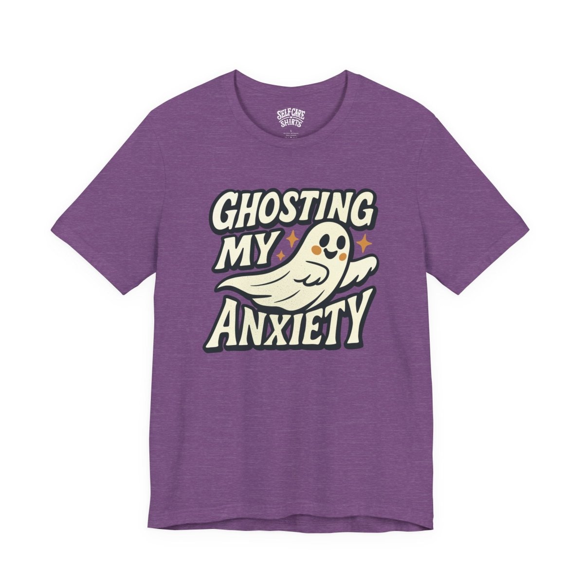 Ghosting My Anxiety | Mental Health Shirt - Self - Care Shirts