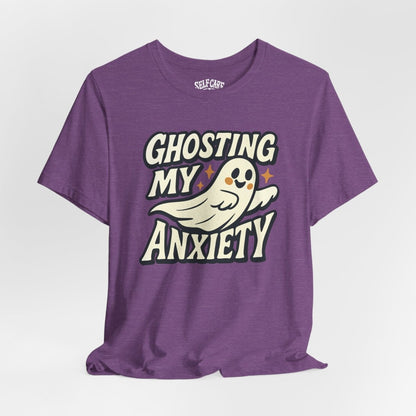 Ghosting My Anxiety | Mental Health Shirt - Self - Care Shirts
