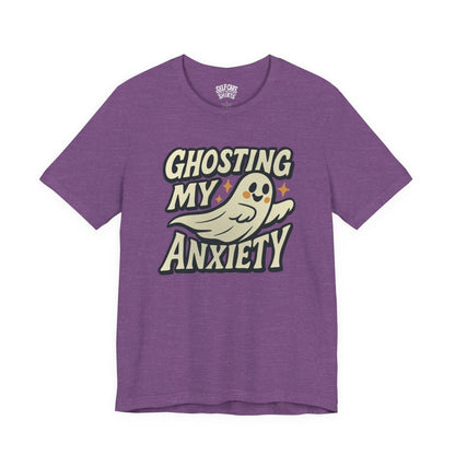 Ghosting My Anxiety | Mental Health Shirt - Self - Care Shirts