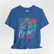 Give Yourself Time to Grow | Mental Health Shirt - Self - Care Shirts