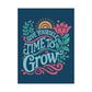 Give Yourself Time to Grow Poster - Self - Care Shirts